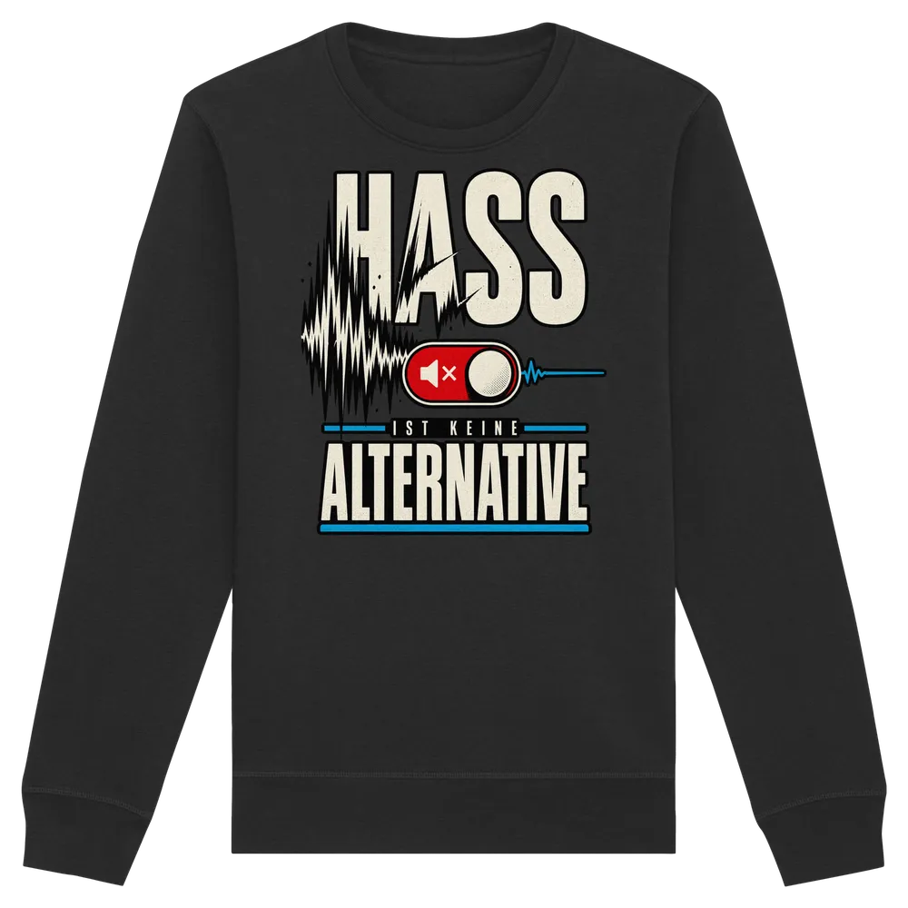Hass ist keine Alternative — Organic Basic Unisex Sweatshirt in Black von Personal Paramedic