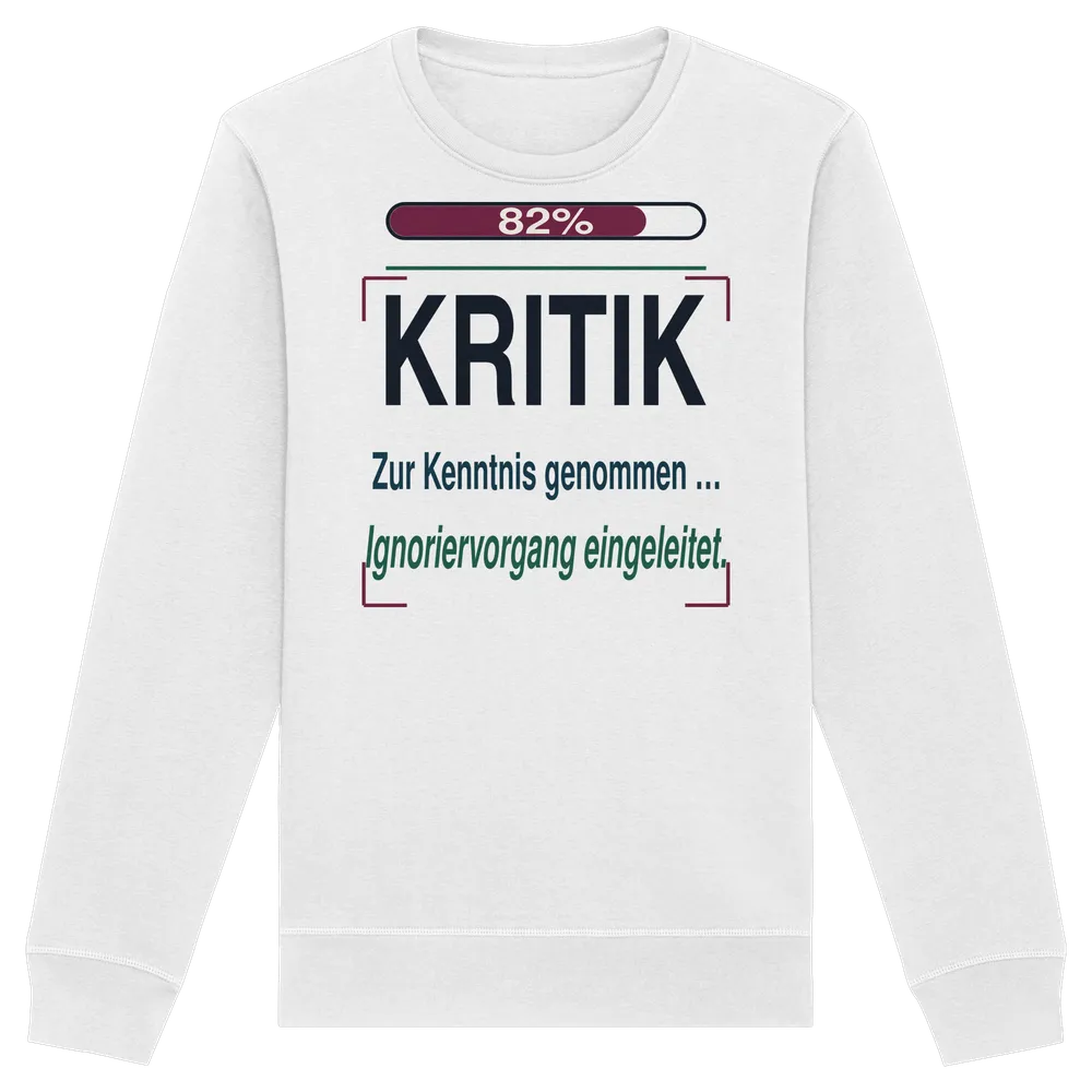 82 % Kritik – Zur Kenntnis genommen. Ignoriervorgang eingeleitet. — Organic Basic Unisex Sweatshirt in White von Personal Paramedic