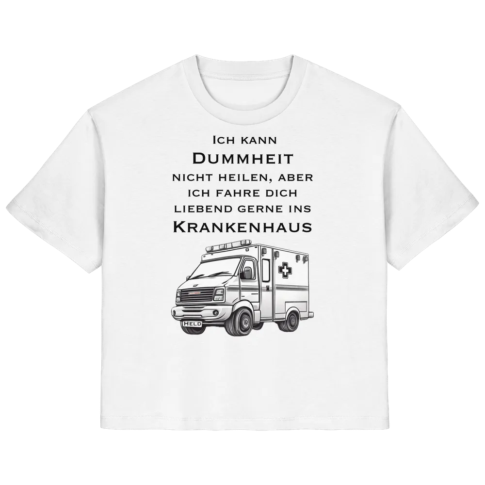 Ich kann Dummheit nicht heilen, aber ich fahre dich liebend gerne ins Krankenhaus - Rettungsdienst — Shirt (tailliert) in White von Personal Paramedic