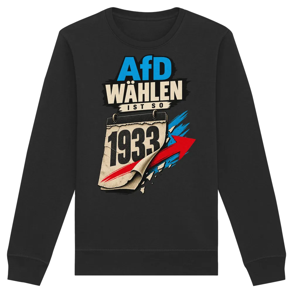 AfD wählen ist so 1933 — Organic Basic Unisex Sweatshirt in Black von Personal Paramedic