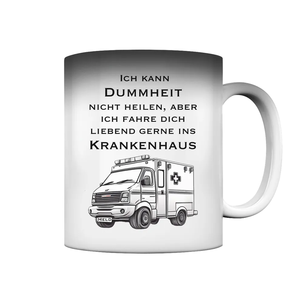 Ich kann Dummheit nicht heilen, aber ich fahre dich liebend gerne ins Krankenhaus - Rettungsdienst — Tasse in Whiteglossy von Personal Paramedic