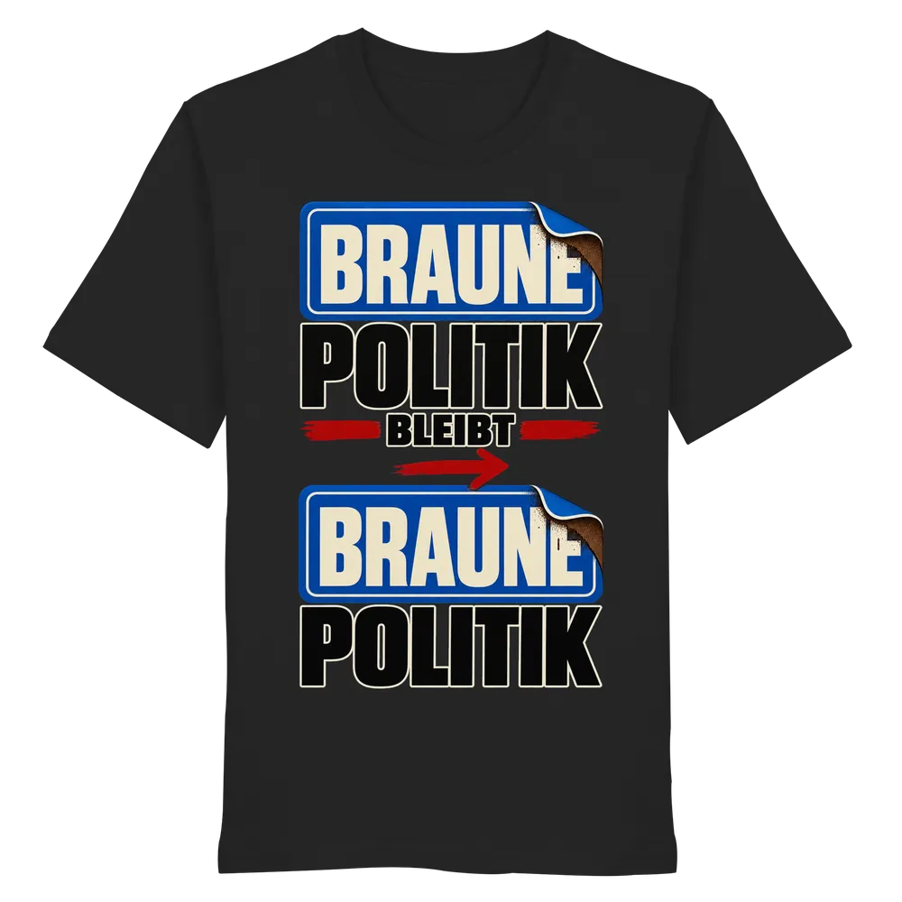 Braune Politik bleibt braune Politik — Organic Shirt in Black von Personal Paramedic