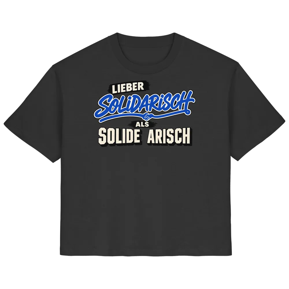 Lieber solidarisch als solide arisch — Ladies Organic Shirt in Black von Personal Paramedic