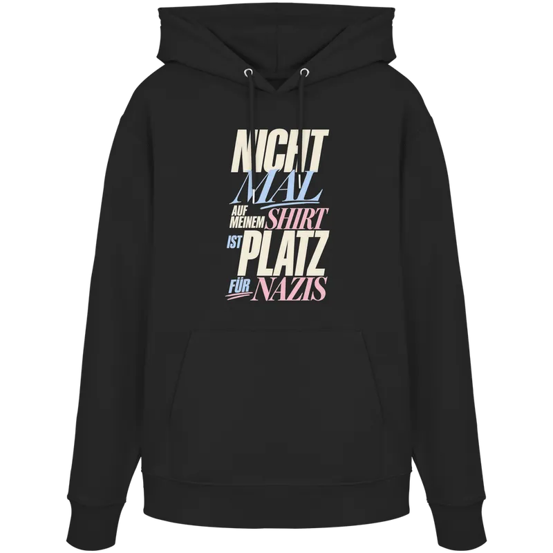Nicht mal auf meinem Shirt ist Platz für Nazis — Organic Hoodie in Black von Personal Paramedic