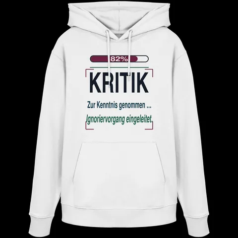 82 % Kritik – Zur Kenntnis genommen. Ignoriervorgang eingeleitet. — Organic Hoodie von Personal Paramedic