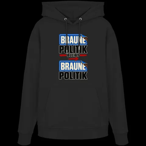 Braune Politik bleibt braune Politik — Organic Hoodie von Personal Paramedic